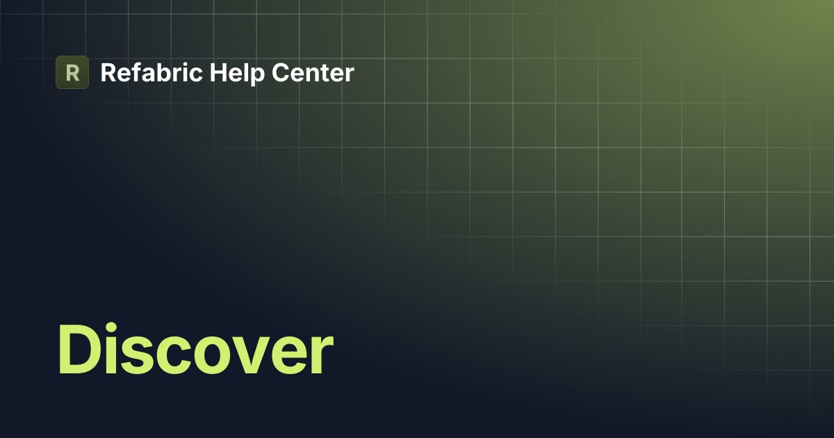 Discover | Refabric Help Center